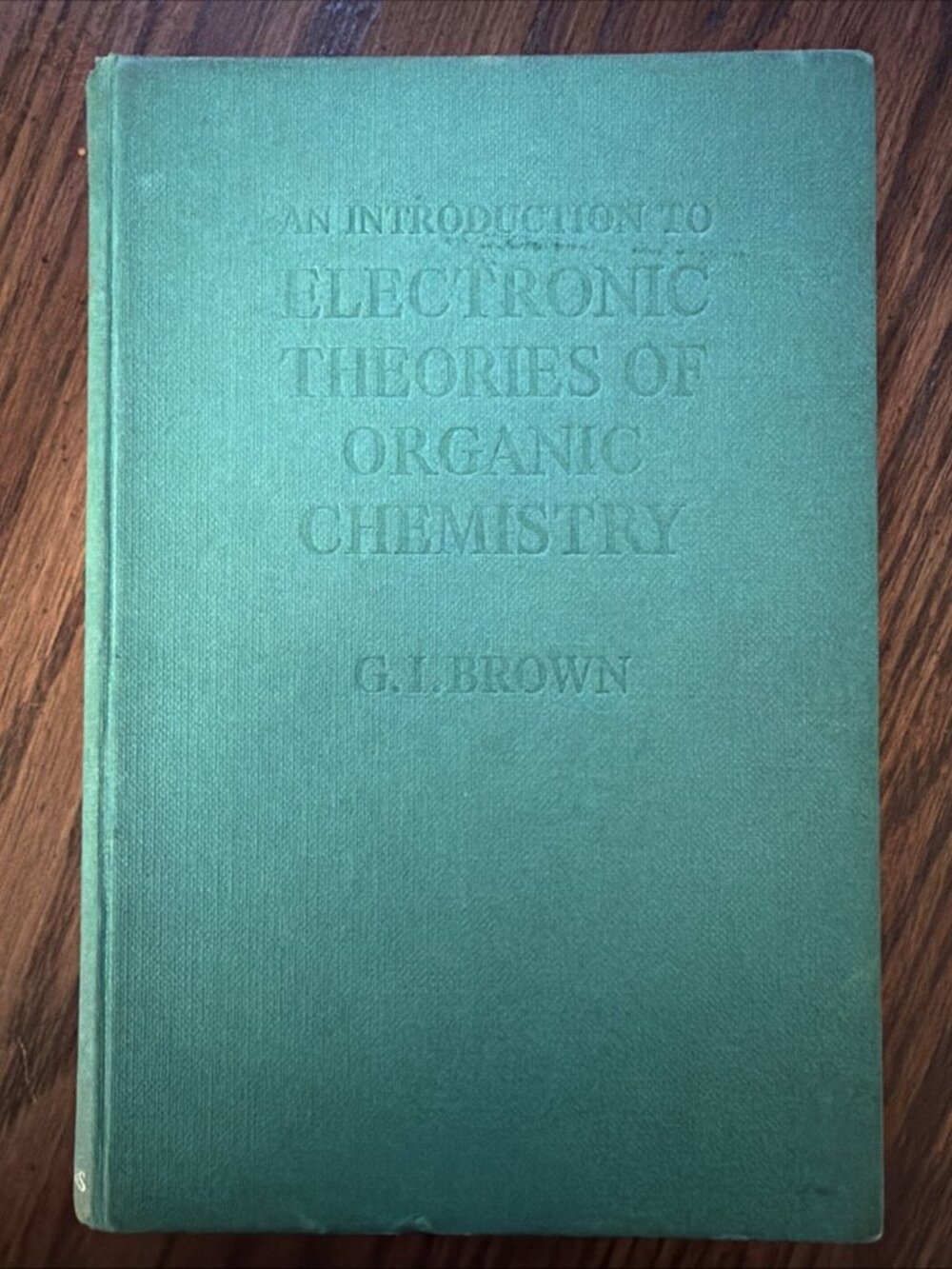 Brown, G.I. .. An Introduction To Electronic Theories Of Organic Chemistry